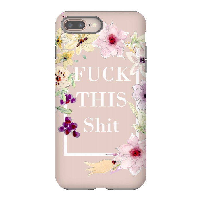 iPhone 7 plus StrongFit Fuck this shit- floral  by  Utart