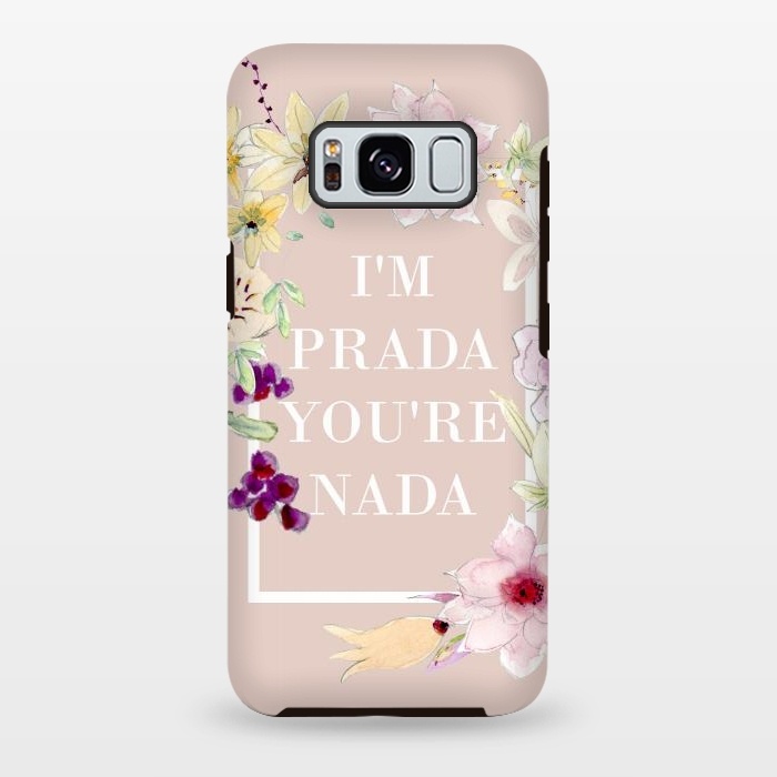 Galaxy S8 plus StrongFit Iam prada youre nada -floral by  Utart