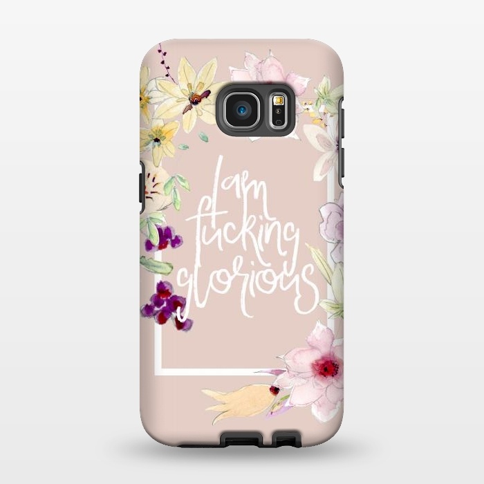 Galaxy S7 EDGE StrongFit Iam fucking glorious - floral by  Utart