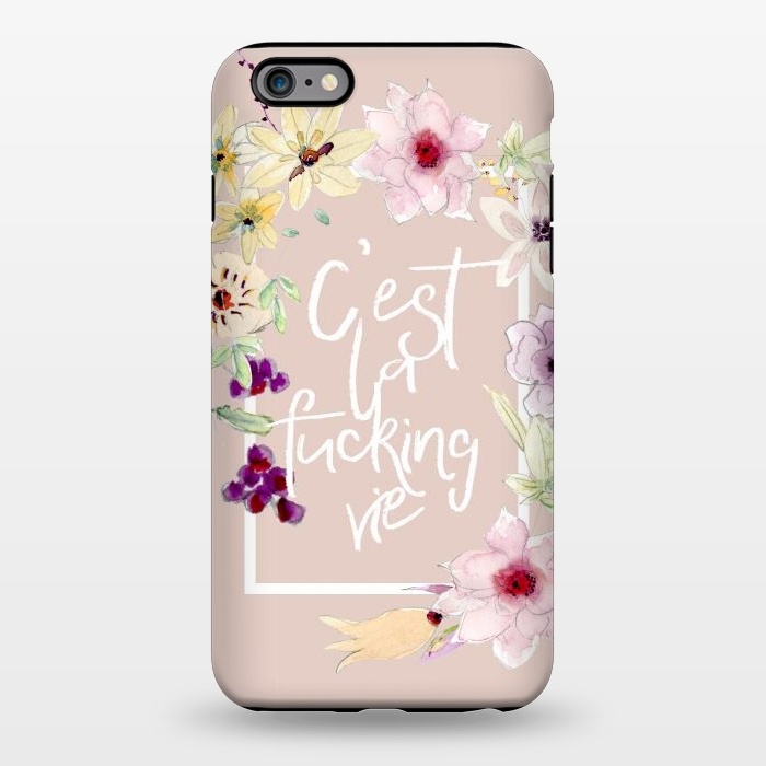 iPhone 6/6s plus StrongFit C'est la fucking vie - floral blush by  Utart