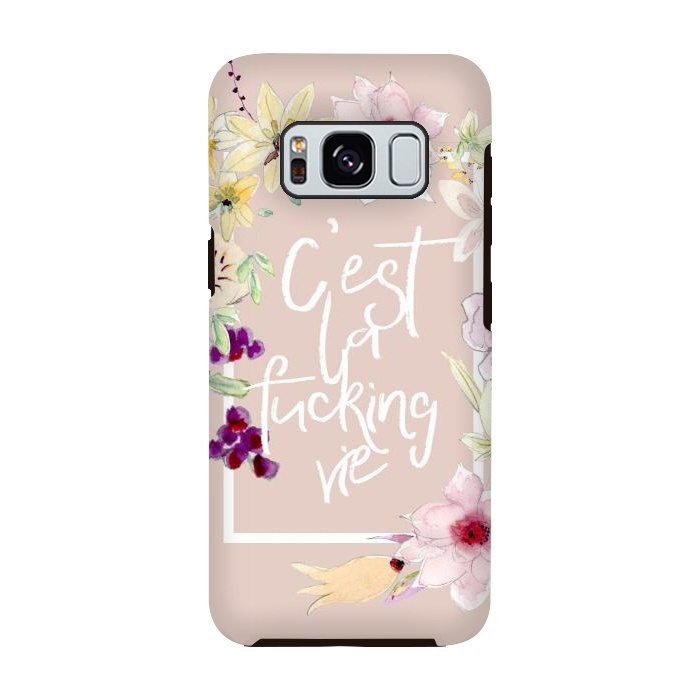 Galaxy S8 StrongFit C'est la fucking vie - floral blush by  Utart