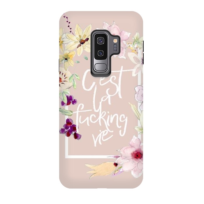 Galaxy S9 plus StrongFit C'est la fucking vie - floral blush by  Utart