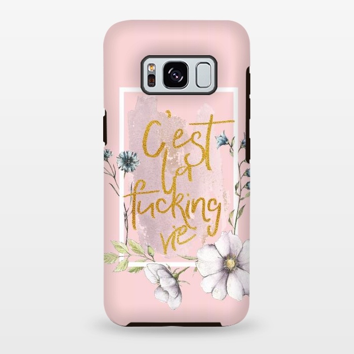 Galaxy S8 plus StrongFit C'est la fucking vie - Blush Flowers by  Utart
