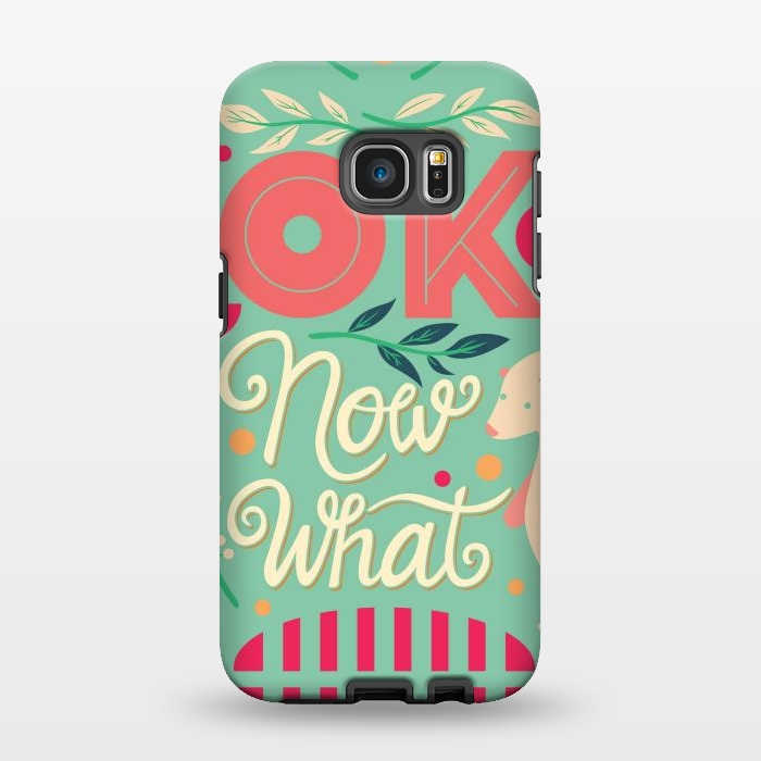 Galaxy S7 EDGE StrongFit OK Now What 003 by Jelena Obradovic