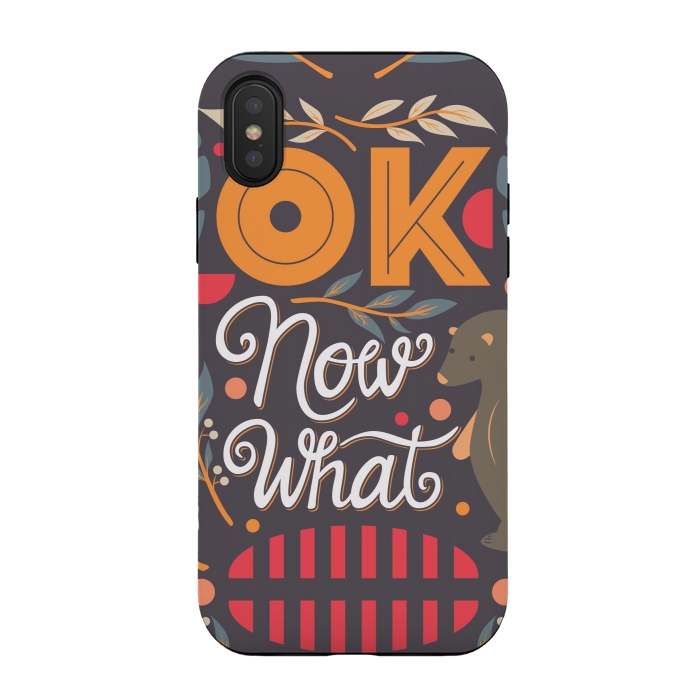 iPhone Xs / X StrongFit Ok Now What 004 by Jelena Obradovic