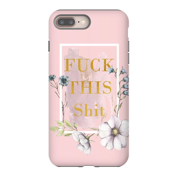 iPhone 7 plus StrongFit Fuck this shit - blush floral by  Utart