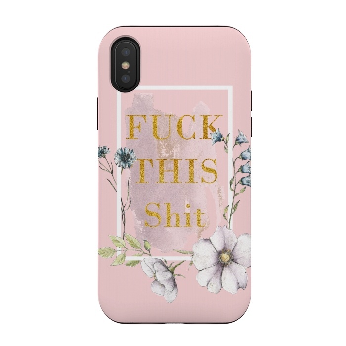 iPhone Xs / X StrongFit Fuck this shit - blush floral by  Utart