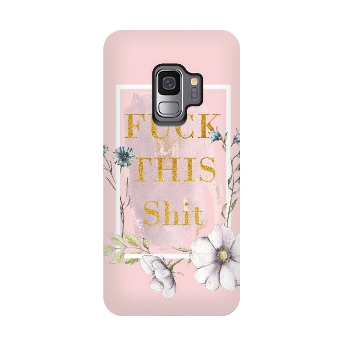 Galaxy S9 StrongFit Fuck this shit - blush floral by  Utart