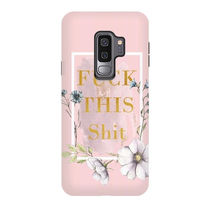Galaxy S9 plus StrongFit Fuck this shit - blush floral by  Utart