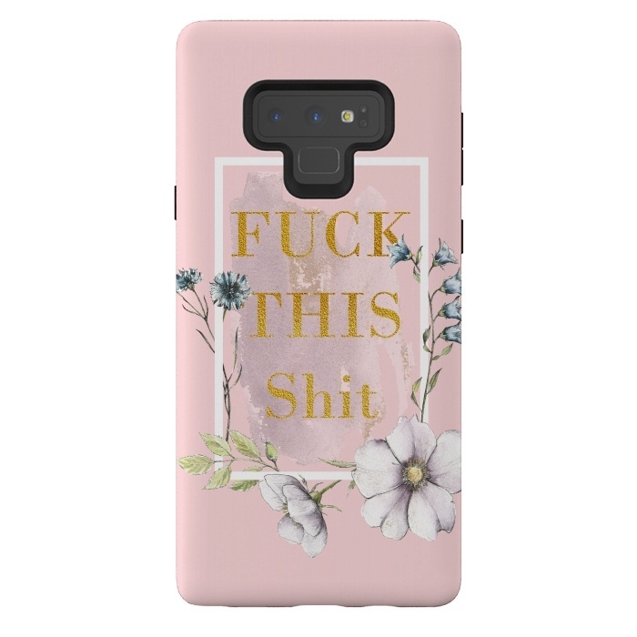 Galaxy Note 9 StrongFit Fuck this shit - blush floral by  Utart