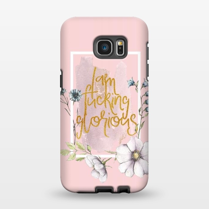 Galaxy S7 EDGE StrongFit Iam fucking glorious - blush floral by  Utart