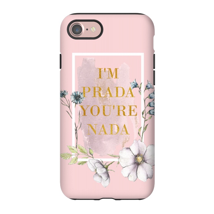 iPhone 7 StrongFit I'm PRADA you're nada - blush floral by  Utart