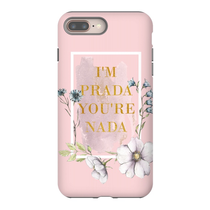 iPhone 7 plus StrongFit I'm PRADA you're nada - blush floral by  Utart