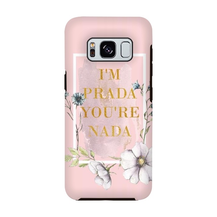 Galaxy S8 StrongFit I'm PRADA you're nada - blush floral by  Utart