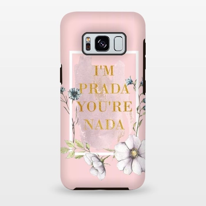 Galaxy S8 plus StrongFit I'm PRADA you're nada - blush floral by  Utart