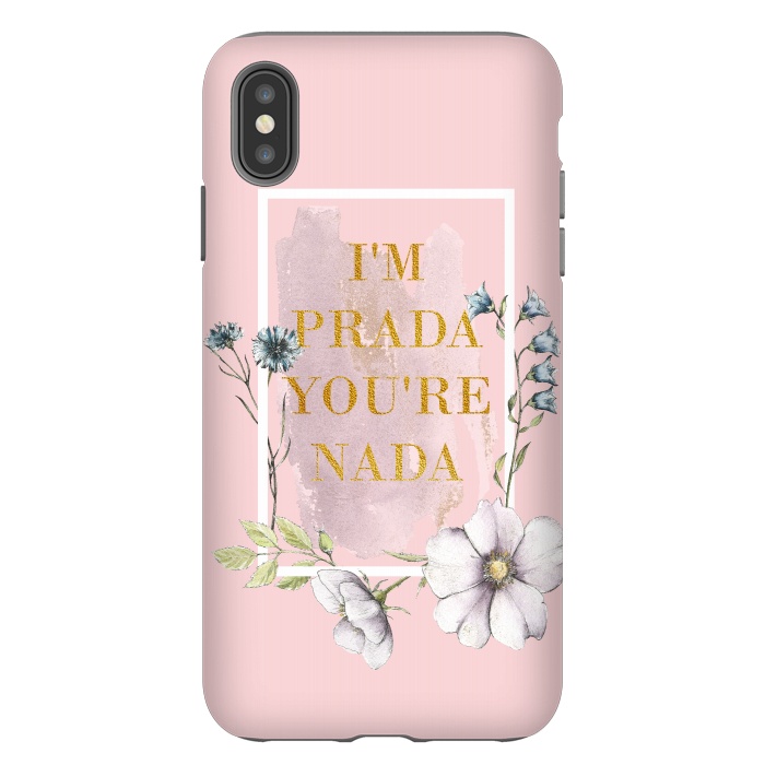 iPhone Xs Max StrongFit I'm PRADA you're nada - blush floral by  Utart