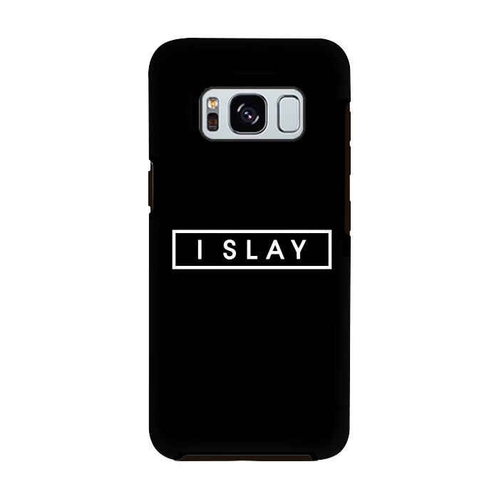 Galaxy S8 StrongFit I SLAY by Dhruv Narelia