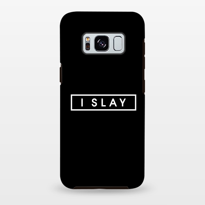Galaxy S8 plus StrongFit I SLAY by Dhruv Narelia