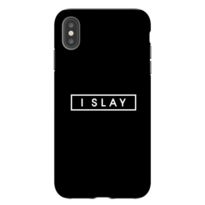 iPhone Xs Max StrongFit I SLAY by Dhruv Narelia