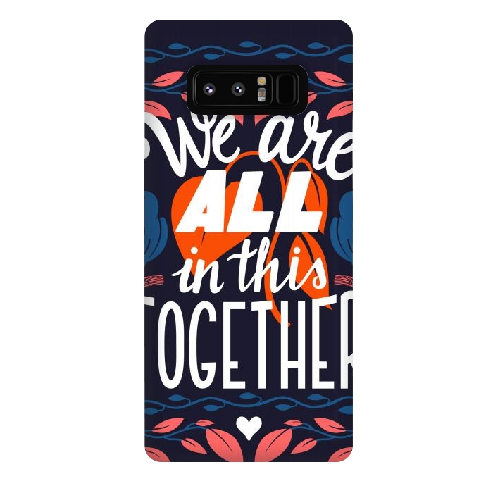 Galaxy Note 8 StrongFit We Are All In This Together by Jelena Obradovic