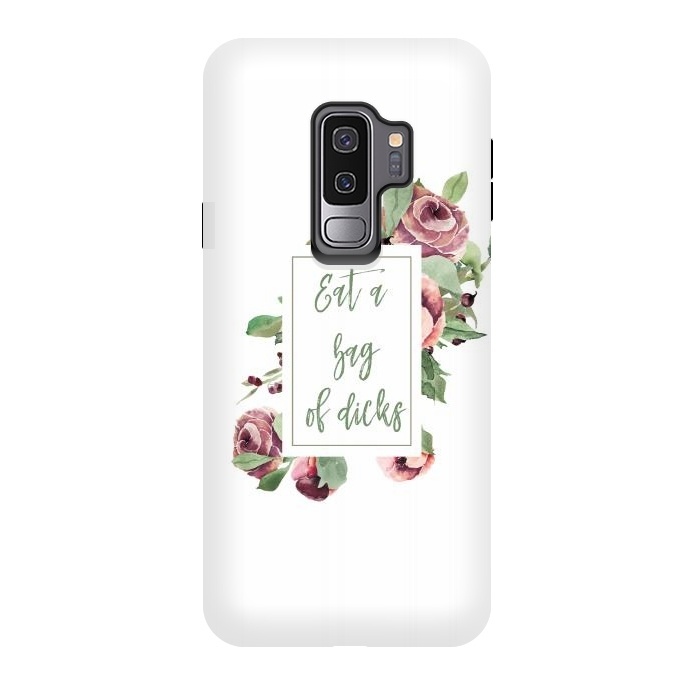 Galaxy S9 plus StrongFit Eat a bag of dicks - floral roses by  Utart