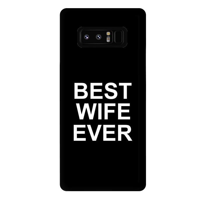 Galaxy Note 8 StrongFit Best Wife Ever by Dhruv Narelia