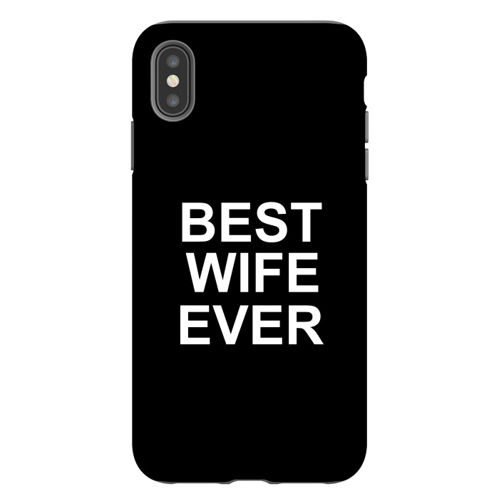 iPhone Xs Max StrongFit Best Wife Ever by Dhruv Narelia