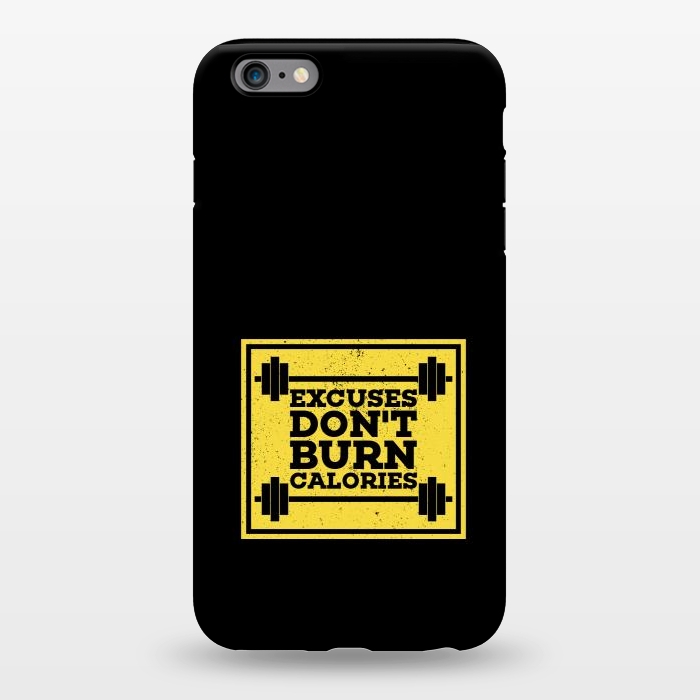 iPhone 6/6s plus StrongFit excuses dont burn calories by TMSarts