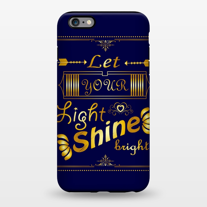 iPhone 6/6s plus StrongFit let your light shine bright by MALLIKA