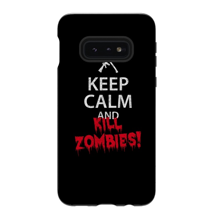 Galaxy S10e StrongFit Keep calm and kill zombies by Mitxel Gonzalez