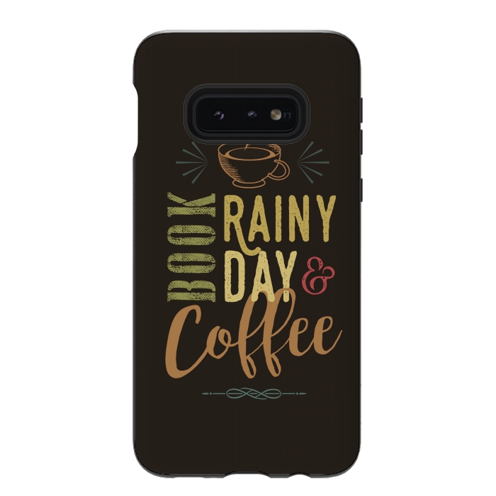 Galaxy S10e StrongFit Book, Rainy Day & Coffee (a master blend) by Dellán