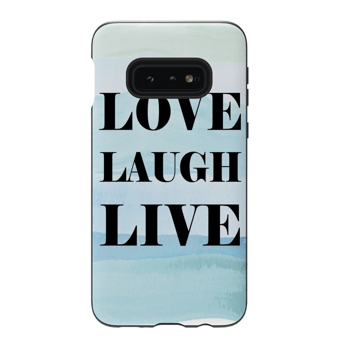 Galaxy S10e StrongFit Love Laugh Live by Martina