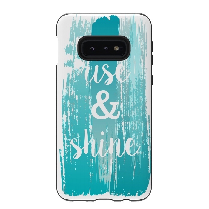 Galaxy S10e StrongFit Rise and shine typography watercolor by Martina