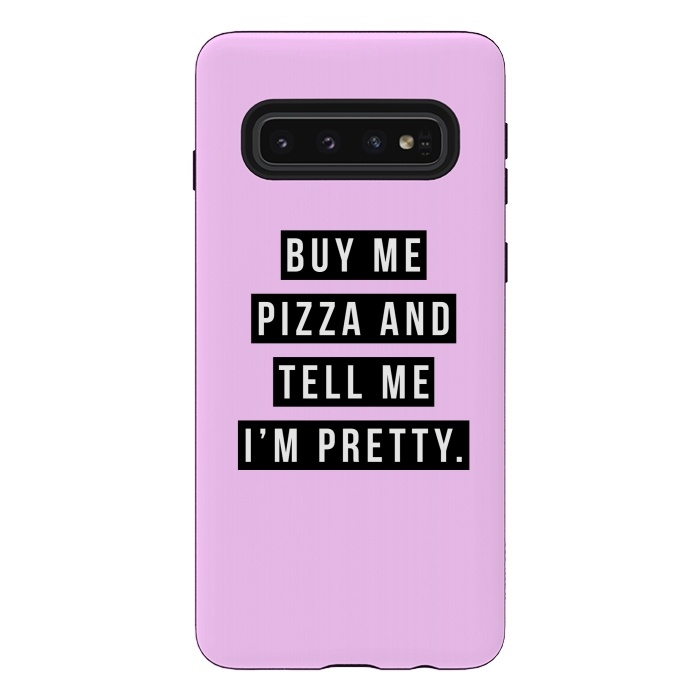 Galaxy S10 StrongFit Buy me pizza and tell me I'm pretty by Mitxel Gonzalez