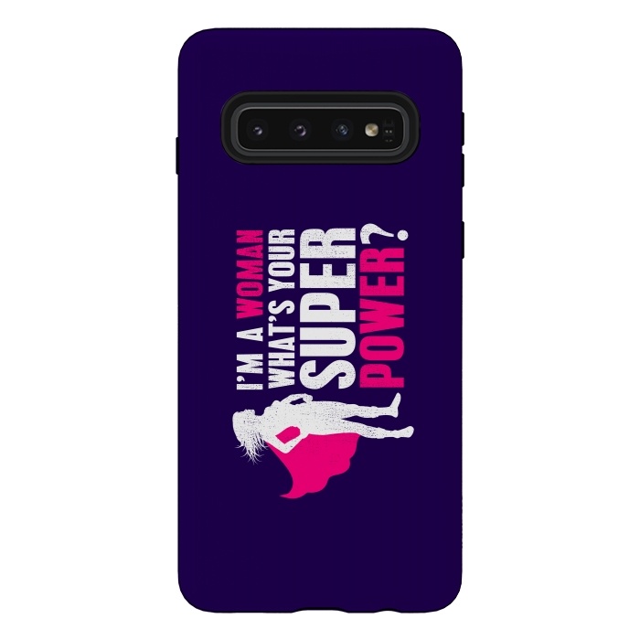 Galaxy S10 StrongFit I'm a Woman. What's your Super Power? by Mitxel Gonzalez