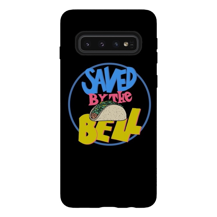 Galaxy S10 StrongFit Saved by the taco by Coffee Man