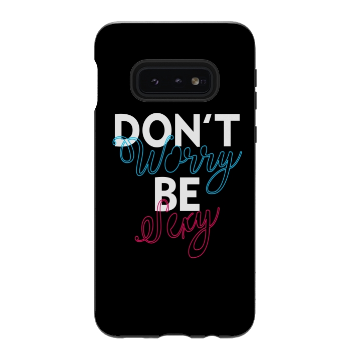 Galaxy S10e StrongFit Don't Worry Be Sexy by Dhruv Narelia