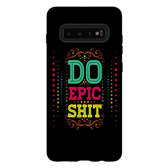 Galaxy S10 plus StrongFit Do Epic Shit by Dhruv Narelia