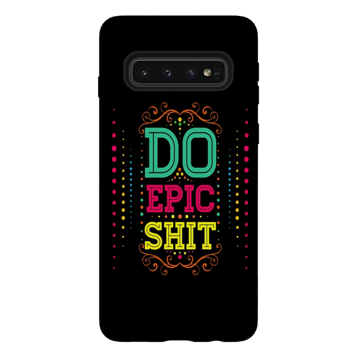 Galaxy S10 StrongFit Do Epic Shit by Dhruv Narelia