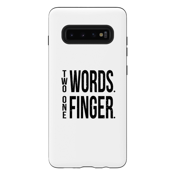 Galaxy S10 plus StrongFit Two Words One Finger by Dhruv Narelia