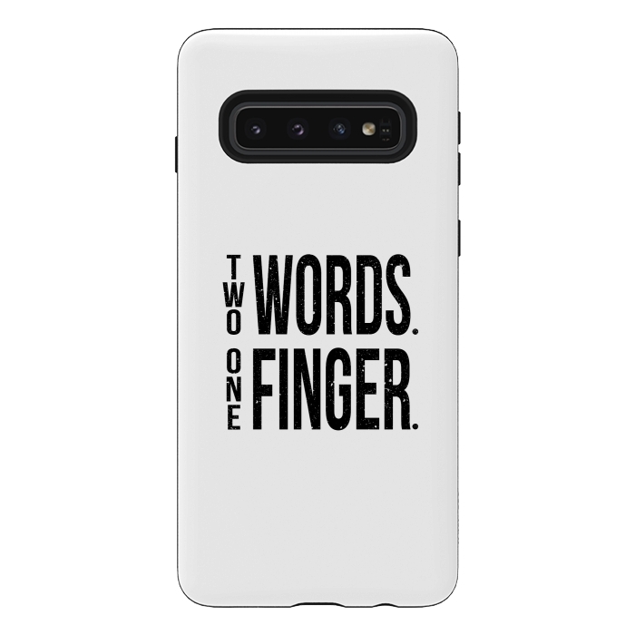 Galaxy S10 StrongFit Two Words One Finger by Dhruv Narelia