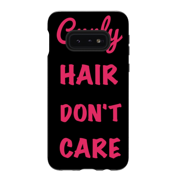 Galaxy S10e StrongFit CURLY HAIR DONT CARE by MALLIKA