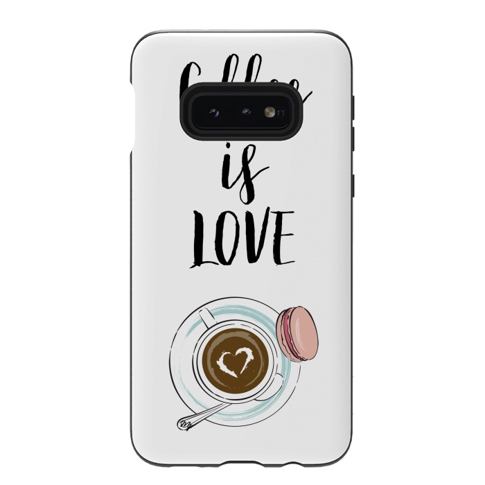 Galaxy S10e StrongFit Coffee is love by Martina