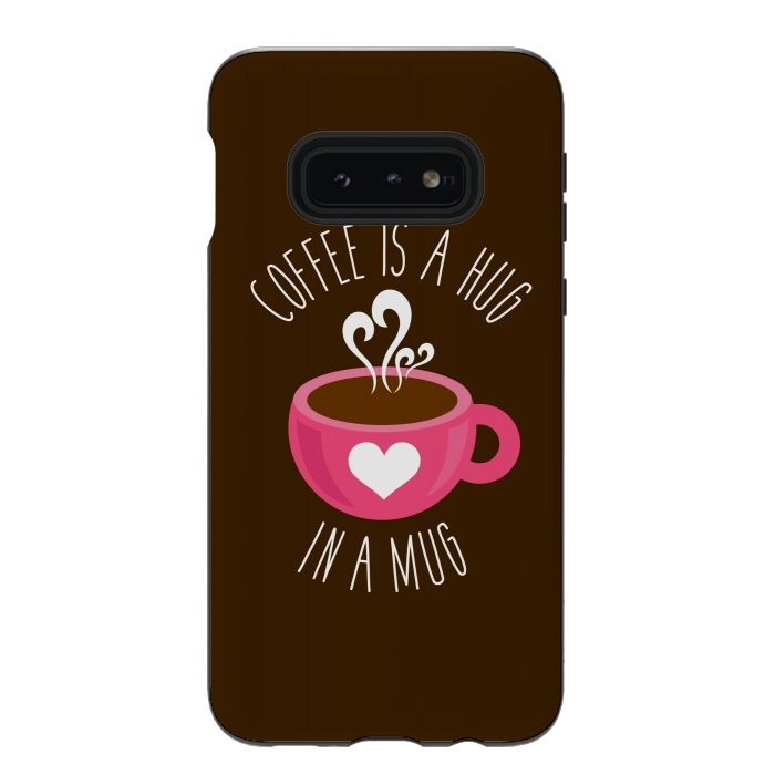 Galaxy S10e StrongFit Coffee Love by Dhruv Narelia