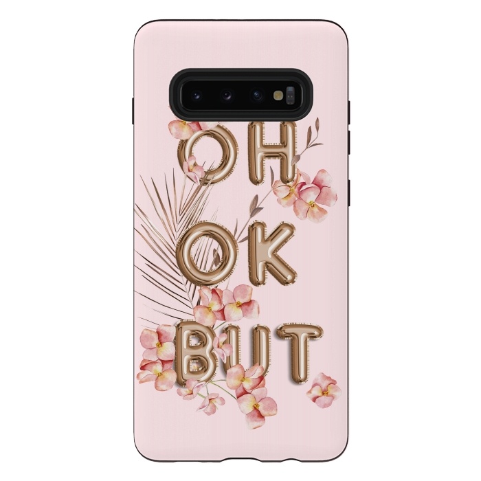Galaxy S10 plus StrongFit OH OK BUT- Fun Shiny Rose Gold Girly Flower Typography  by  Utart