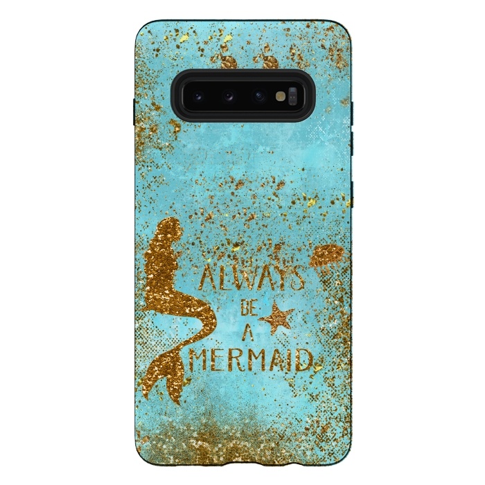 Galaxy S10 plus StrongFit Always be a Mermaid - Teal and Gold Glitter Typography by  Utart