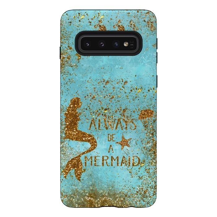Galaxy S10 StrongFit Always be a Mermaid - Teal and Gold Glitter Typography by  Utart