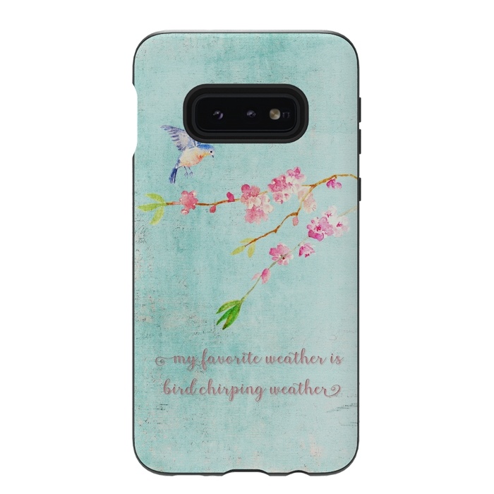 Galaxy S10e StrongFit My Favourite Weather is Bird Chirping Weather by  Utart