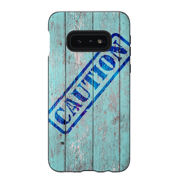 Galaxy S10e StrongFit Caution Sign On Old Wooden Plank by Andrea Haase