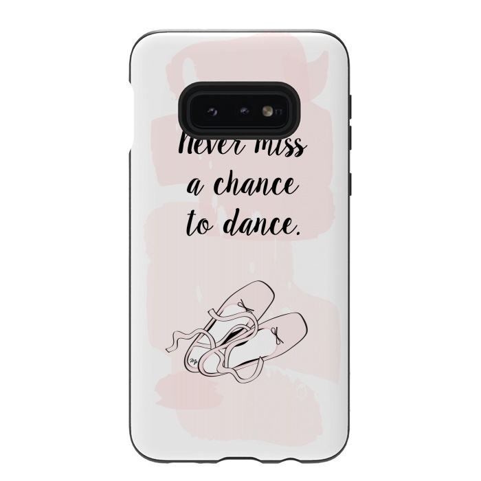Galaxy S10e StrongFit Ballerina Shoes Dance Quote by Martina